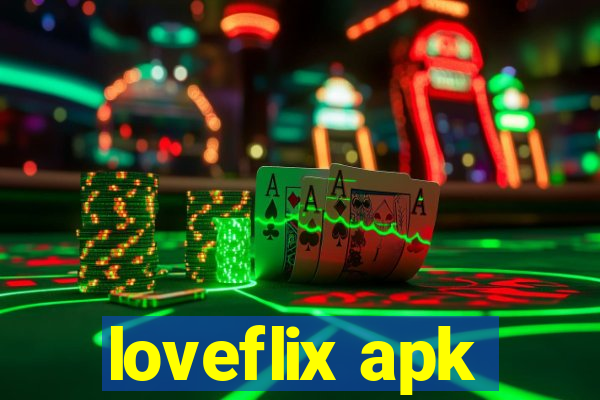 loveflix apk